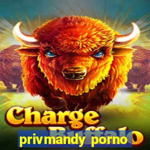 privmandy porno